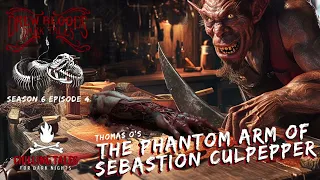 "The Phantom Arm of Sebastion Culpepper" S6E04 Drew Blood’s Dark Tales (Scary Creepypasta Podcast)