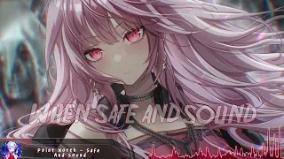 Nightcore - Safe And Sound (Point North ft. The Ghost Inside) - (1 Hour)