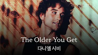 나이가 들면 자연스러운 일이야🕰 [가사 번역] 다니엘 시비 (Daniel Seavey) - The Older You Get