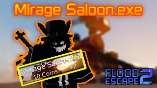 Mirage Saloon.exe | Flood Escape 2