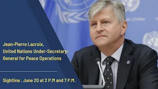 Sightline | Jean-Pierre Lacroix, UN Under-Secretary-General for Peace Operations| MNB World