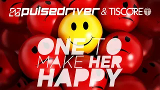 Pulsedriver & Tiscore - One To Make Her Happy