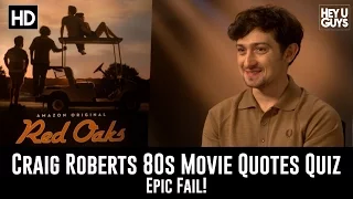 Craig Roberts Epically Fails Our 80s Movie Quote Game