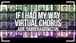 If I Had My Way (Barbershop Virtual Choir)