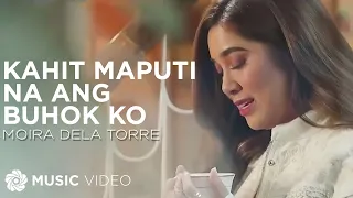 Kahit Maputi Na Ang Buhok Ko - Moira Dela Torre | The Hows of Us OST (Music Video)