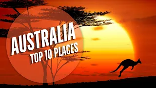 Discover the Best: Top 10 Places to Visit in Australia
