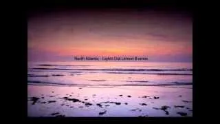 North Atlantic - Lights Out (Lemon 8 rmx)