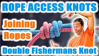 How To Join Two Ropes - Double Fisherman Knot IRATA Rope Access Knots