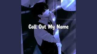 Call Out My Name - Speed