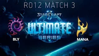 Ultimate Series 2018 Season 2 Global Playoff - Ro12 Match 3: Bly (Z) vs MaNa (P)