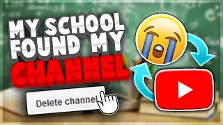 my school found my channel and it broke me