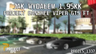 Projekt Banshee Viper GTS | JAK WYDAŁEM 1.95KK | MTA PROJECT RPG