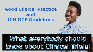 Good Clinical Practice and ICH GCP Guidelines