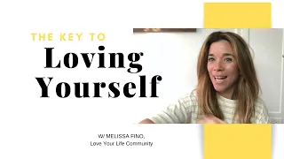 The Key to Loving Yourself, Melissa Fino, Episode #9