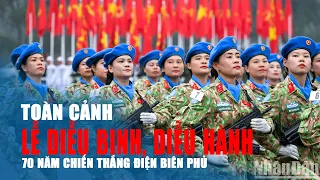 Toàn cảnh Lễ diễu binh, diễu hành kỷ niệm 70 năm chiến thắng Điện Biên Phủ