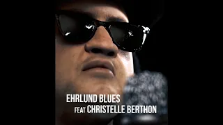 Ehrlund Blues Feat Christelle Berthon