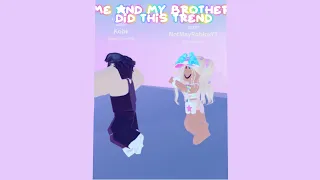 Me and my brother tried this trend,🤭||roblox edit||(with my brothers approval)