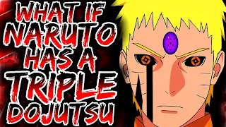 What If Naruto Has A TRIPLE DOJUTSU    |    Part 1