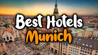 Best Hotels In Munich - For Families, Couples, Work Trips, Luxury & Budget