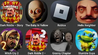 The Baby In Yellow,Dark Riddle Story Mode,Roblox,Hello Neighbor,Witch Cry 2,Granny Chapter Two