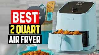 ✅5 Best 2 Quart Air Fryer Reviews in 2023