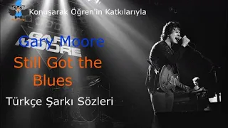 Gary Moore / Still Got the Blues Türkçe Altyazılı Şarkı Sözleri