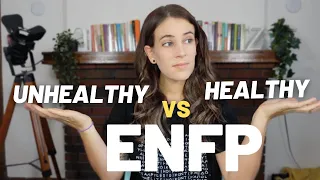 What Does An Unhealthy (vs Healthy) ENFP Look Like?