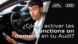 ¿Cómo activar las Functions on demand en tu Audi? | AUDI FACTS | Grupo Serrano Automoción