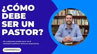 ¿Cómo debe ser un pastor? / Juan Manuel Vaz