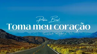 TOMA MEU CORAÇÃO - Prisma Brasil COM LETRA