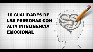 10 Cualidades de las personas con alta Inteligencia Emocional