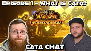 An intro to Cataclysm - Cata Chat Podcast - Episode 1