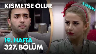 Kısmetse Olur 19. Hafta 327. Bölüm - Full Bölüm