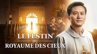 Film chrétien VF « Le festin du royaume des cieux » Témoignage de la croyance d’un prêtre catholique