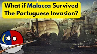 What if Malacca Survived Portuguese Invasion in 1511? - Alternative History