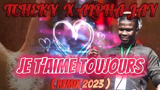 Je T'aime Toujours - Tcheky ( REMIX 2023 ) Valentine's Gift❤️