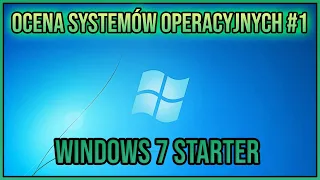 Ocena Systemów operacyjnych #1 Windows 7 Starter