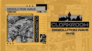 CLOAKROOM - Dissolution Wave [FULL ALBUM STREAM]