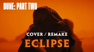 Eclipse (Dune 2 Intro) COVER / REMAKE | Dune: Part Two Soundtrack