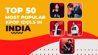 Top 50 most popular kpop idols in India 2022🇮🇳