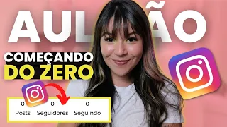 AULÃO: Como COMEÇAR um PERFIL DO ZERO no INSTAGRAM em 2022? Aprenda a GANHAR SEGUIDOR do jeito CERTO