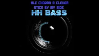 NLE CHOPPA & CLEVER - STICK BY MY SIDE BASS BOOSTED