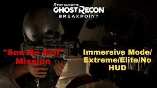 Ghost Recon: Breakpoint "See No Evil" Silverback Mission [Immersive Mode/Extreme/Elite/No HUD]