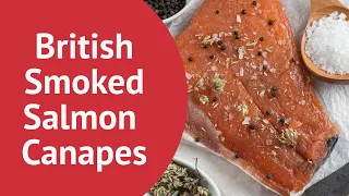 British Smoked Salmon Canapes In Under 5 Minutes - How Do You Have Yours?