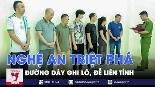 Nghệ An triệt phá đường dây ghi lô, đề liên tỉnh - VNews