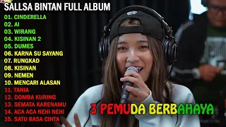CINDERELLA - SALLSA BINTAN X 3 PEMUDA BERBAHAYA | FULL ALBUM TERBARU 2024