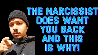 THIS IS WHY NARCISSIST WANTS YOU BACK!