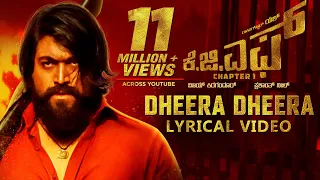 KGF:Dheera Dheera Song with Lyrics | KGF Kannada Movie | Yash | Prashanth Neel | Hombale | Kgf Songs