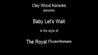 BABY LET'S WAIT - the royal guardsmen - KARAOKE