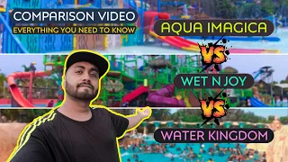 Comparison AQUA IMAGICA  vs  WET N JOY  vs  WATER KINGDOM | A to Z | Everything You Need To Know 🇮🇳